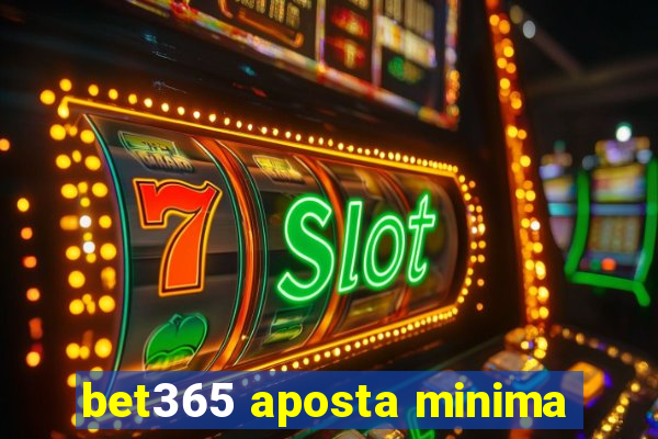 bet365 aposta minima